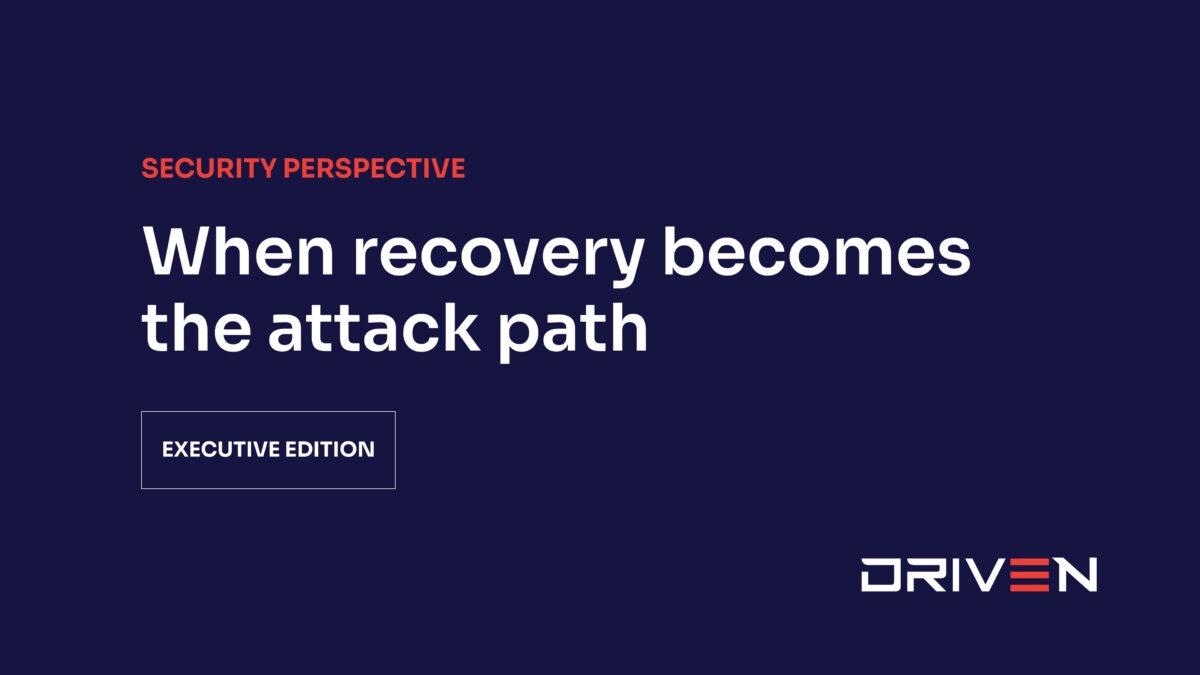 Driven-When-recovery-becomes-the-attack-path