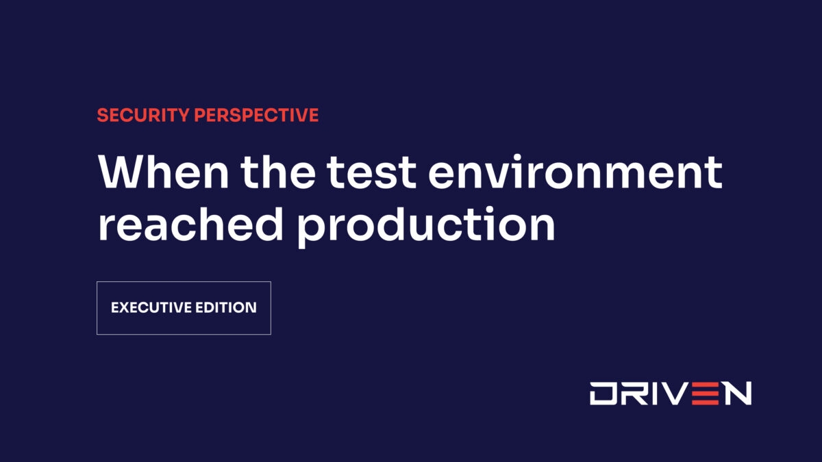 Driven-When-the-test-environment-reached-production