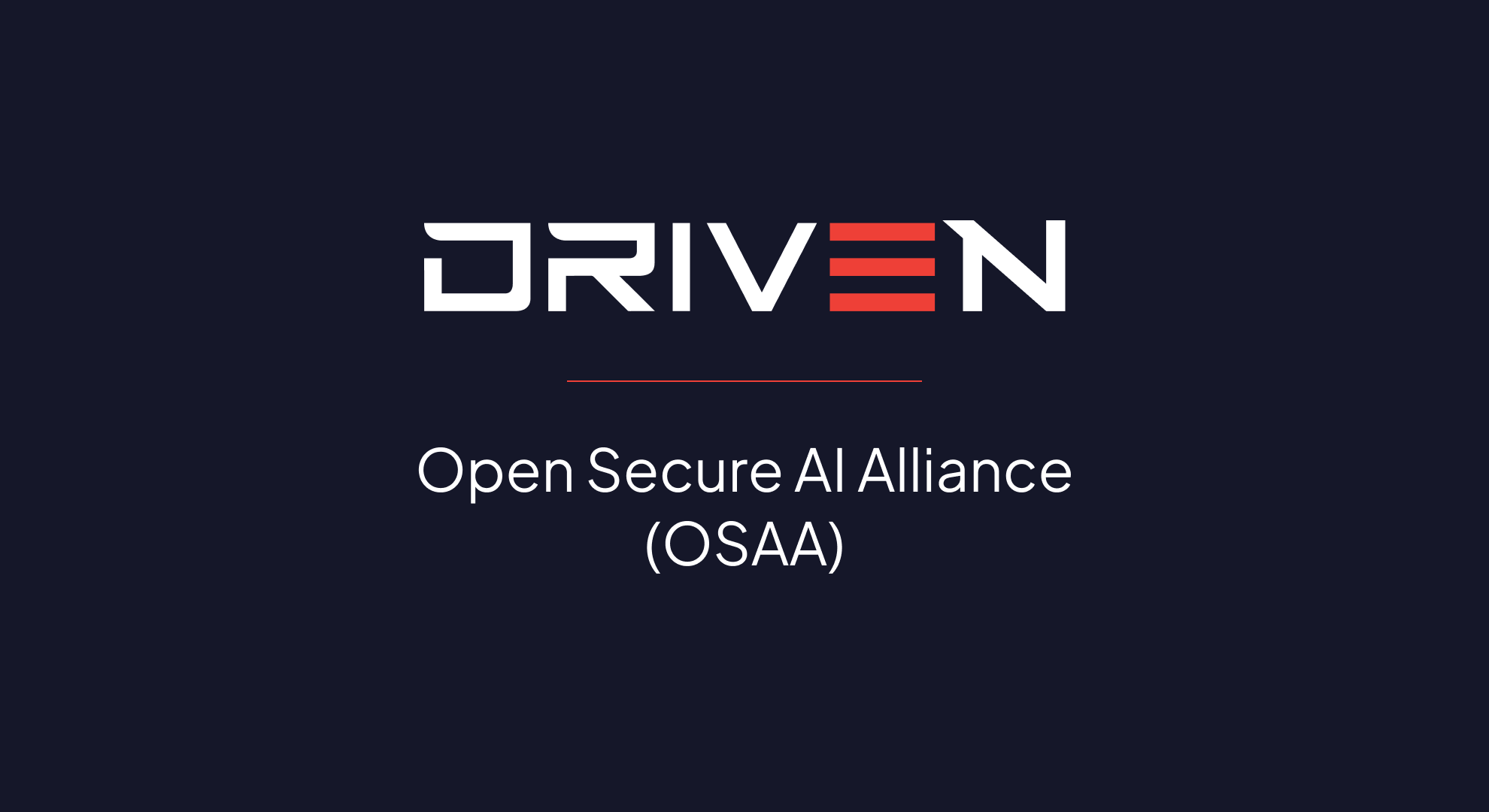 Driven Tech Joins Open Secure AI Alliance and Contributes AI Security RFC
